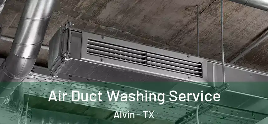  Air Duct Washing Service Alvin - TX