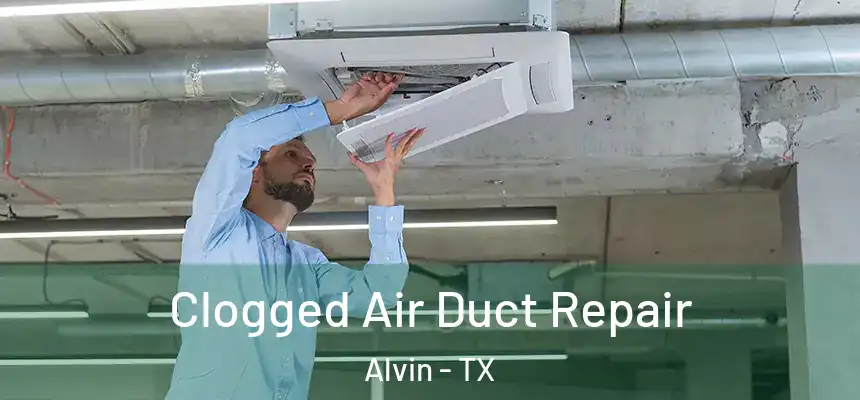  Clogged Air Duct Repair Alvin - TX