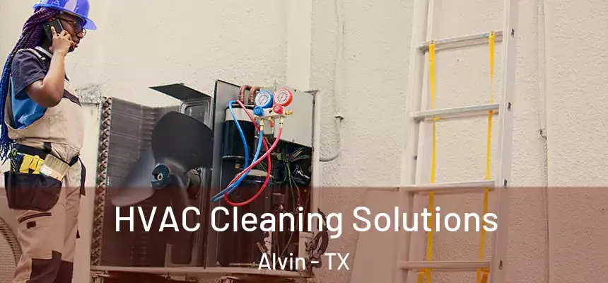 HVAC Cleaning Solutions Alvin - TX