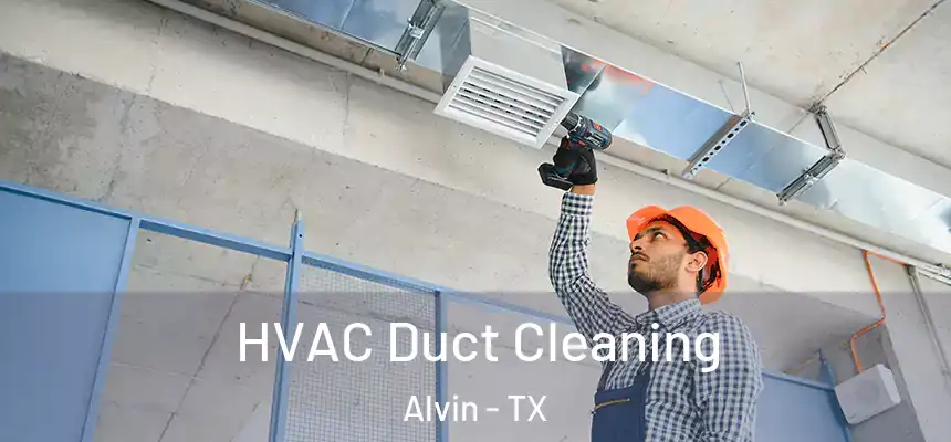  HVAC Duct Cleaning Alvin - TX