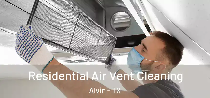 Residential Air Vent Cleaning Alvin - TX